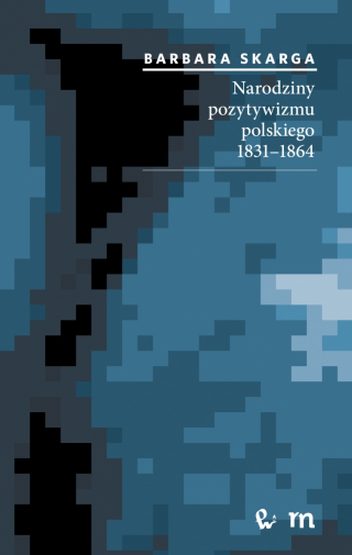 Narodziny pozytywizmu polskiego 1831–1864